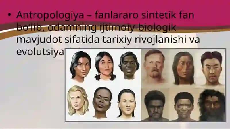 ANTROPOLOGIYA – ODAM EVOLUTSIYASI HAQIDAGI FAN 3