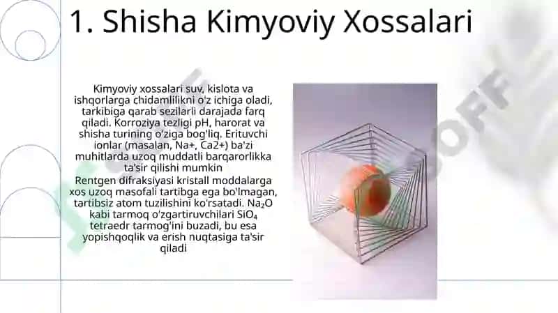 Shishaning tuzilishi, tarixi, xossalari 3