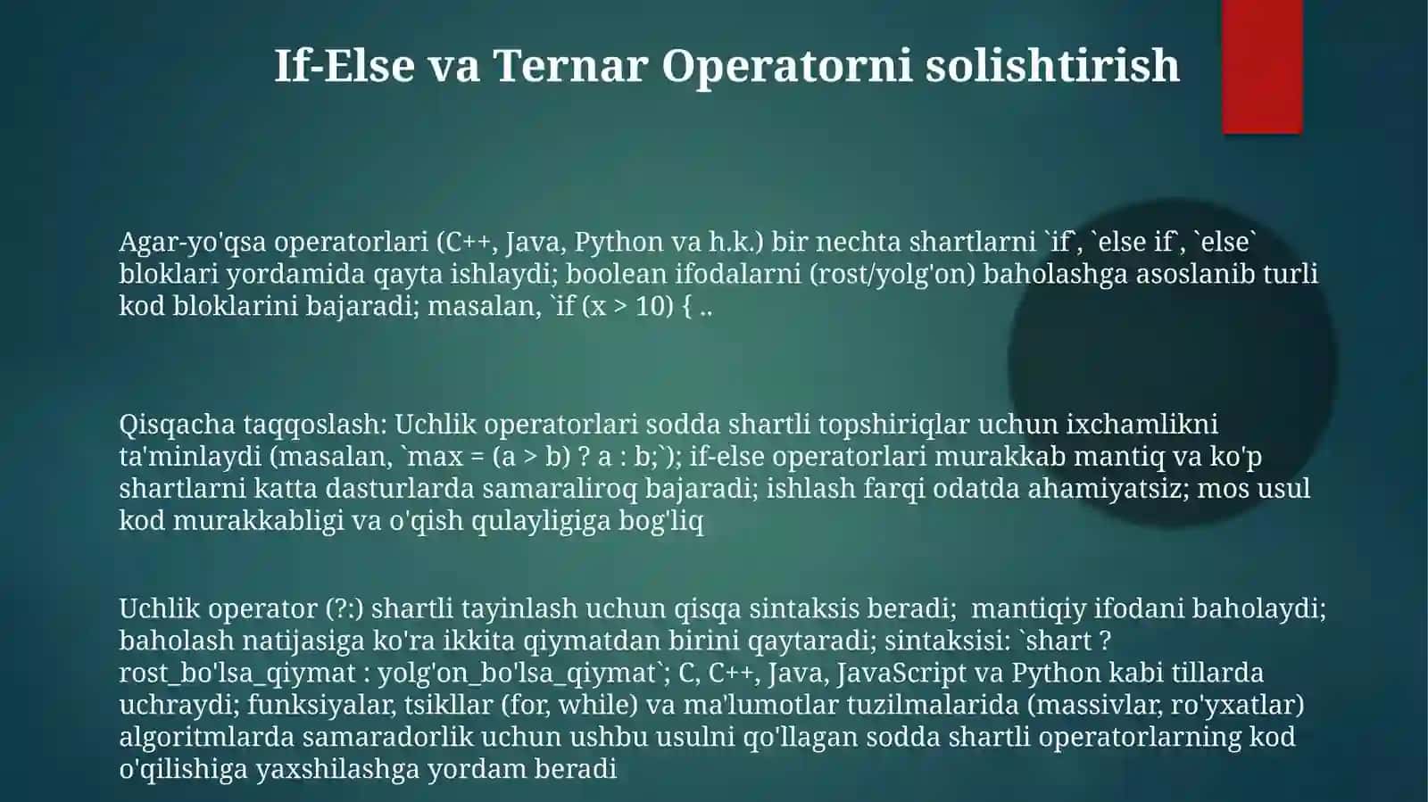 Agar-yo'qsa operatorlari (C++, Java, Python va h.k.) bir nechta shartlarni `if`, `else if`, `else` bloklari yordamida qayta ishlaydi; boolean ifodalarni (rost/yolg'on) baholashga asoslanib turli kod bloklarini bajaradi; masalan, `if (x > 10) { 3