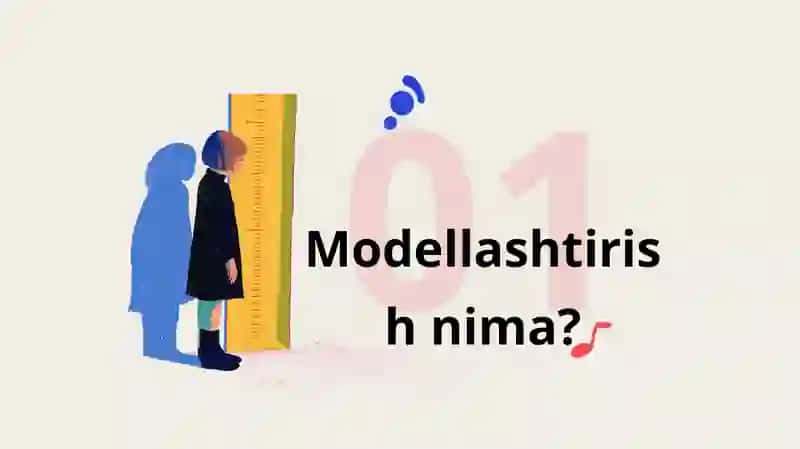 Modellashtirish: Haqiqatni Soddalashtirish 3