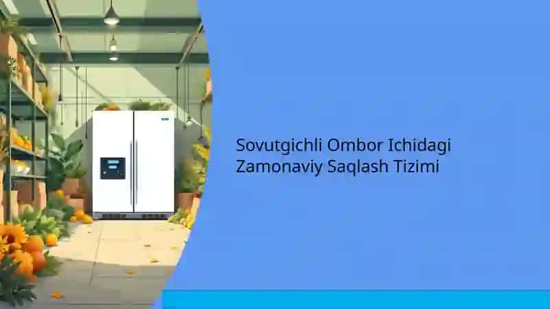 Sovutgichli va Maxsus Omborlar Logistikasi: Oʻzbekiston Misolida 4