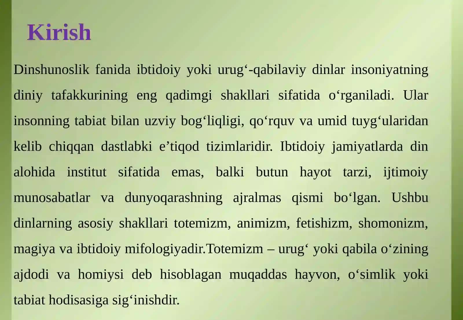 Urug’qabilaviy dinlaritotemizm, animizm, fetishizm, shomonizm, magiya, ibtidoiy mifologiya va ularning ta’rifi.Ibtidoiy dinlarning bugungi kunda ijtimoiy hayotda tutgan o‘rni 4