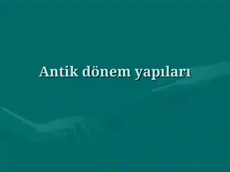 Türkiye`nin tarihi yapıları 4