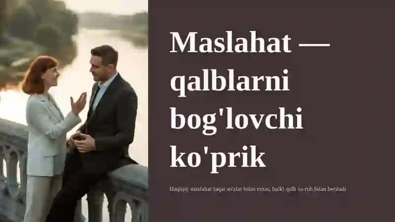 Maslahat turlari, qoidalari va maslahat berish ko‘nikmalari 4