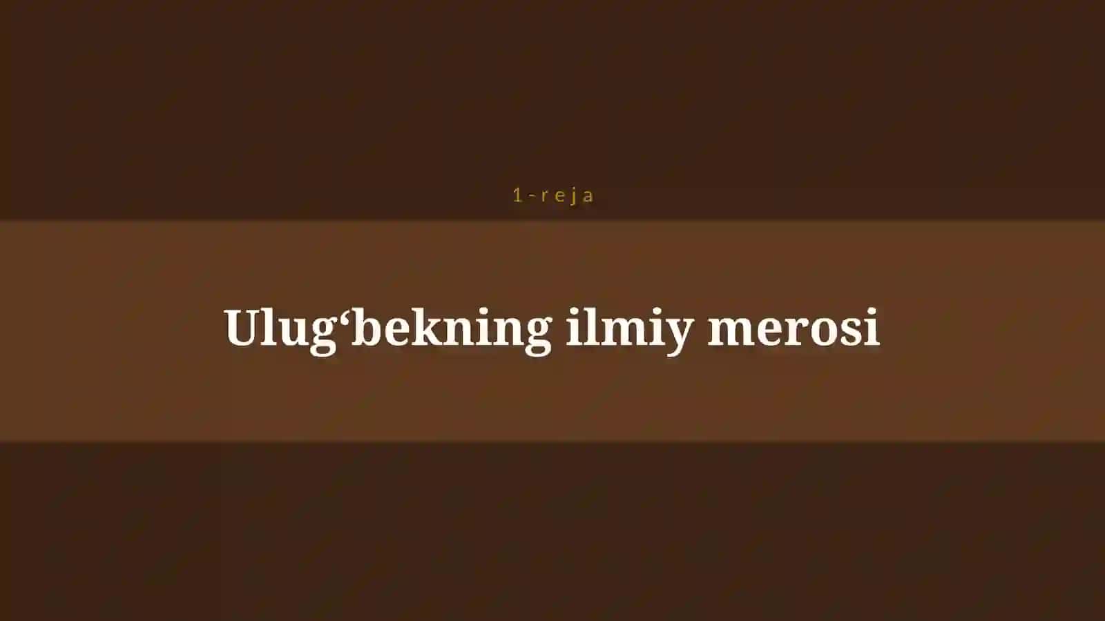 MIRZO ULUG‘BEK BUYUK ALLOMA VA DAVLAT ARBOBI 4