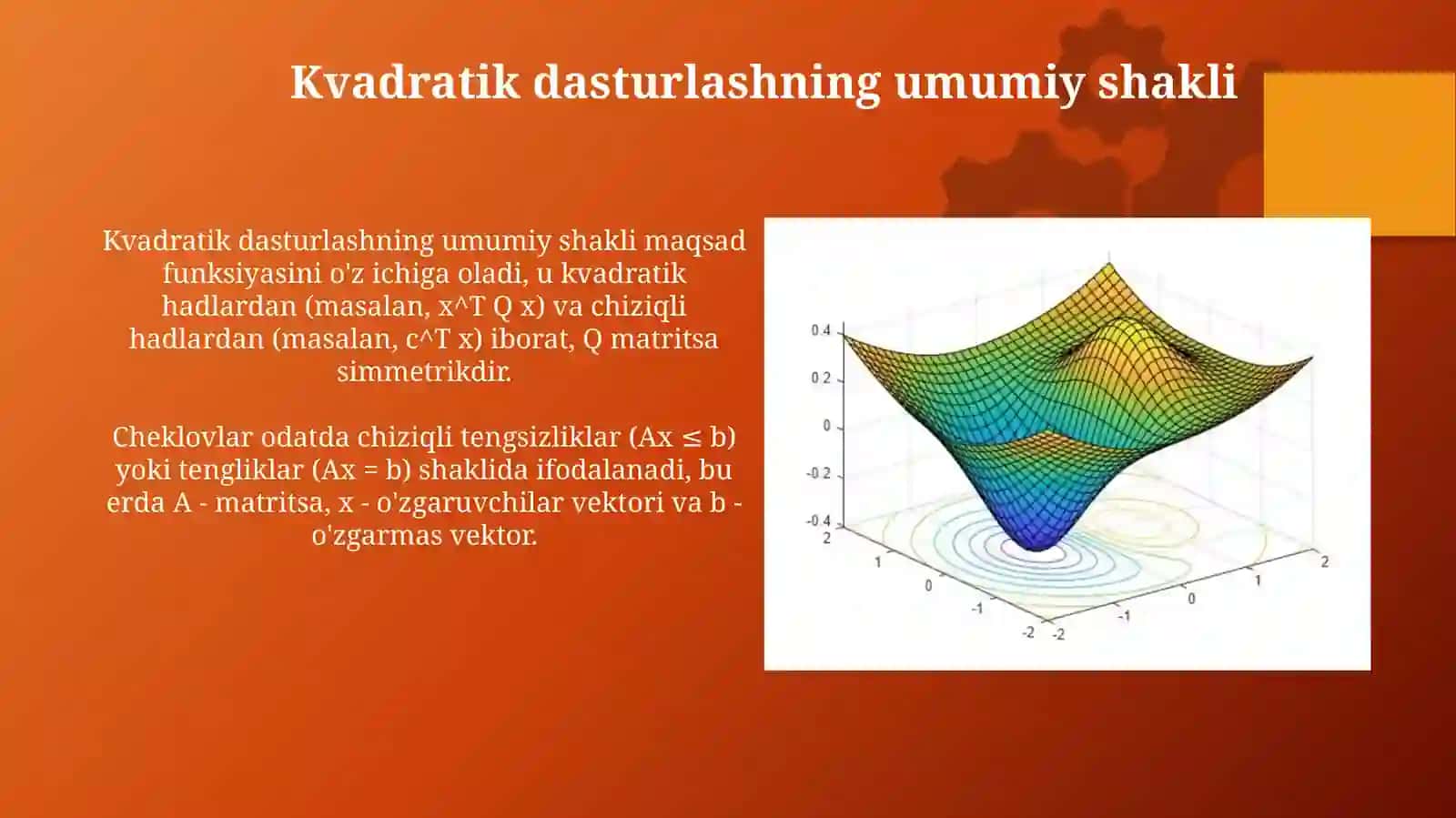 Kvadratik programmalashtirish va uniyechish usullari. Gradiyent usuli 4