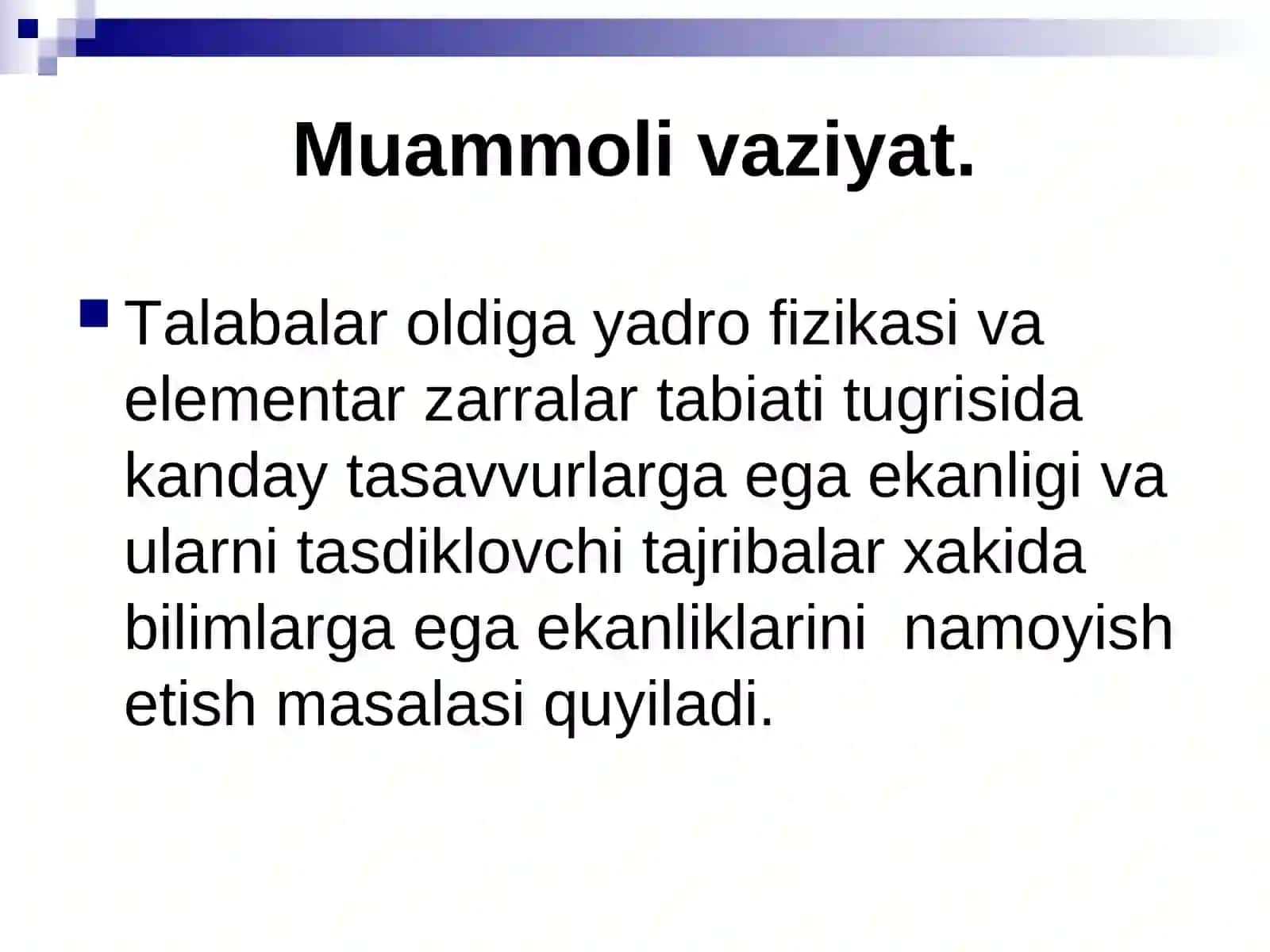 Atom yadrosi va elementar zarralar fzikasifanidan taqdimoti 4