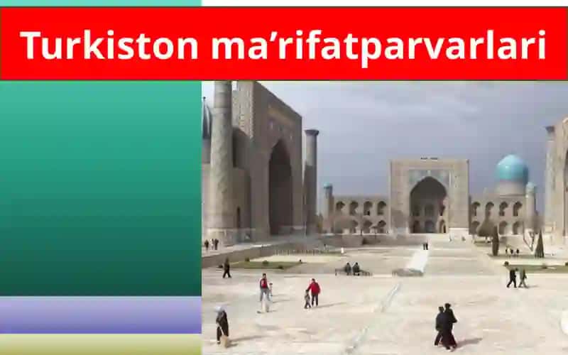 Turkiston ma’rifatparvarlari 4