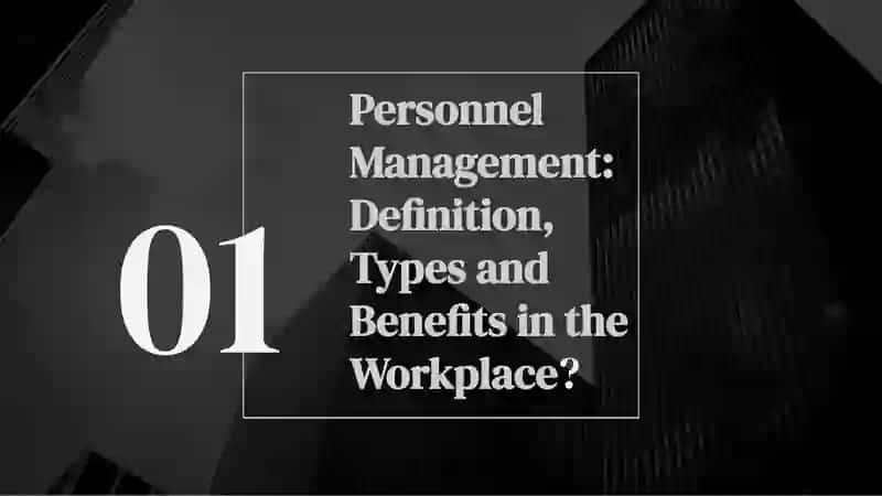 Personnel Management: Definition, Types and Benefits in the Workplace 4