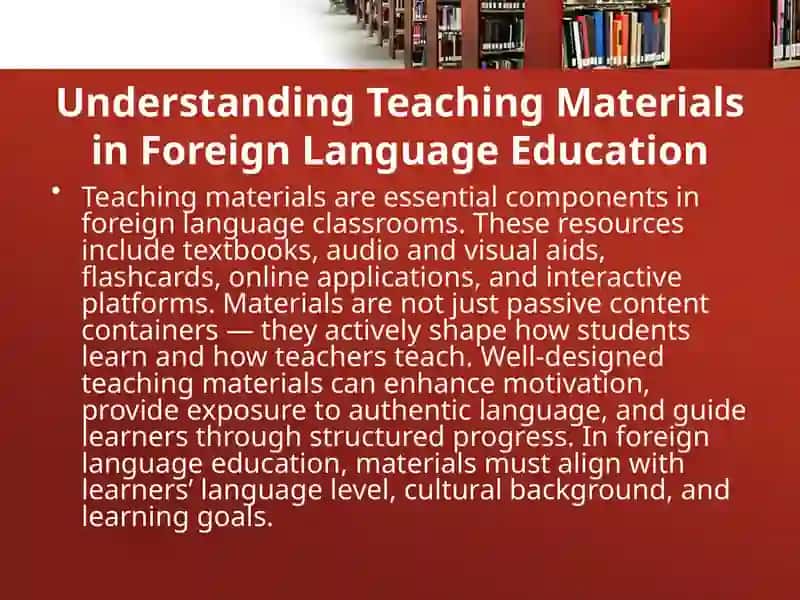 Material design and evaluation. Teaching Materials as tools for representing aims, values, and methods in teaching a foreign language 4