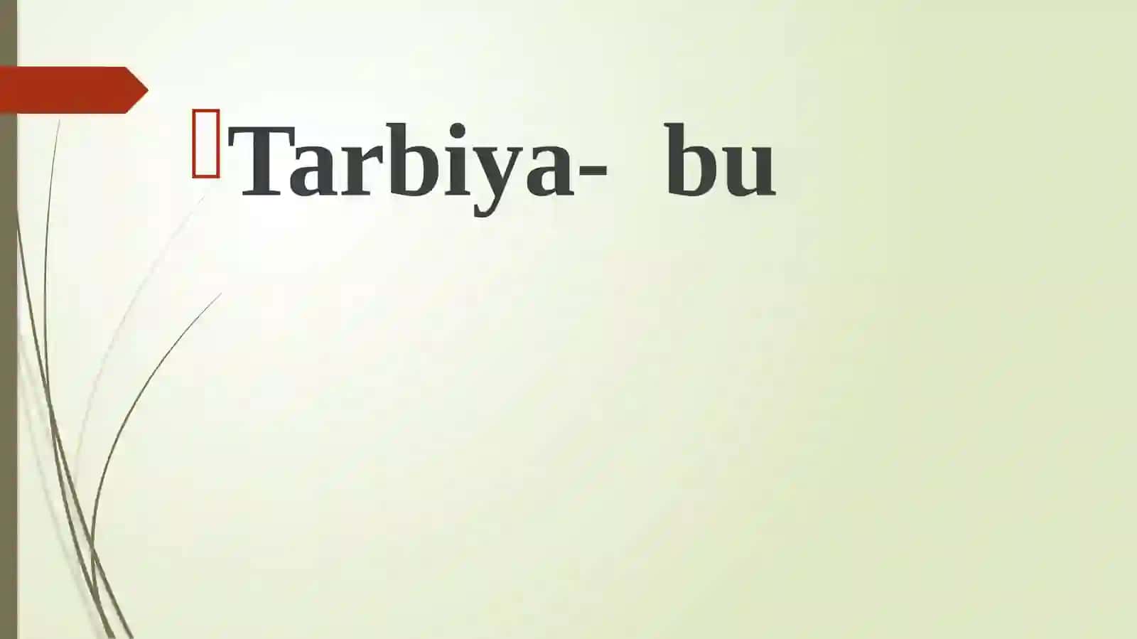 Pedagogik jarayonlarda tarbiyaning mazmuni 4