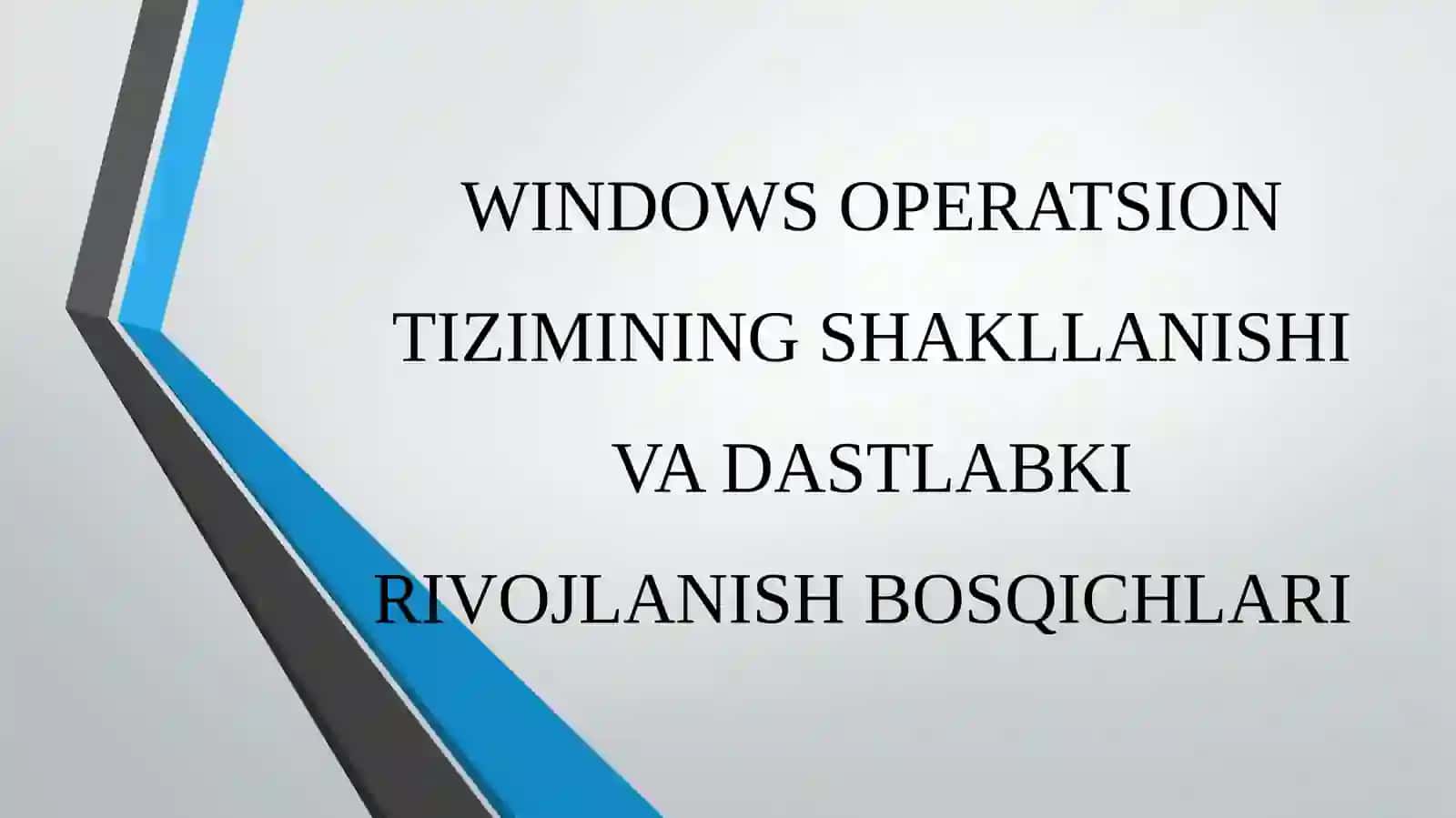 WINDOWS TIZIMINING RIVOJLANISH BOSQICHLARI 4
