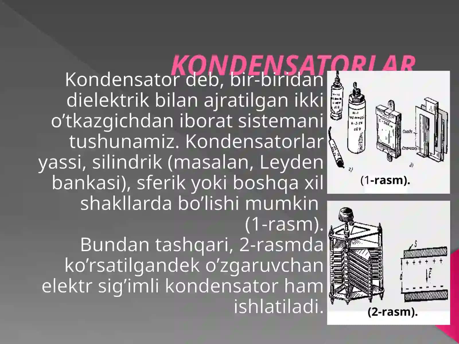 ELEKTR SIG’IMI. KONDENSATORLAR. KONDENSATORLARNI ULASH 4