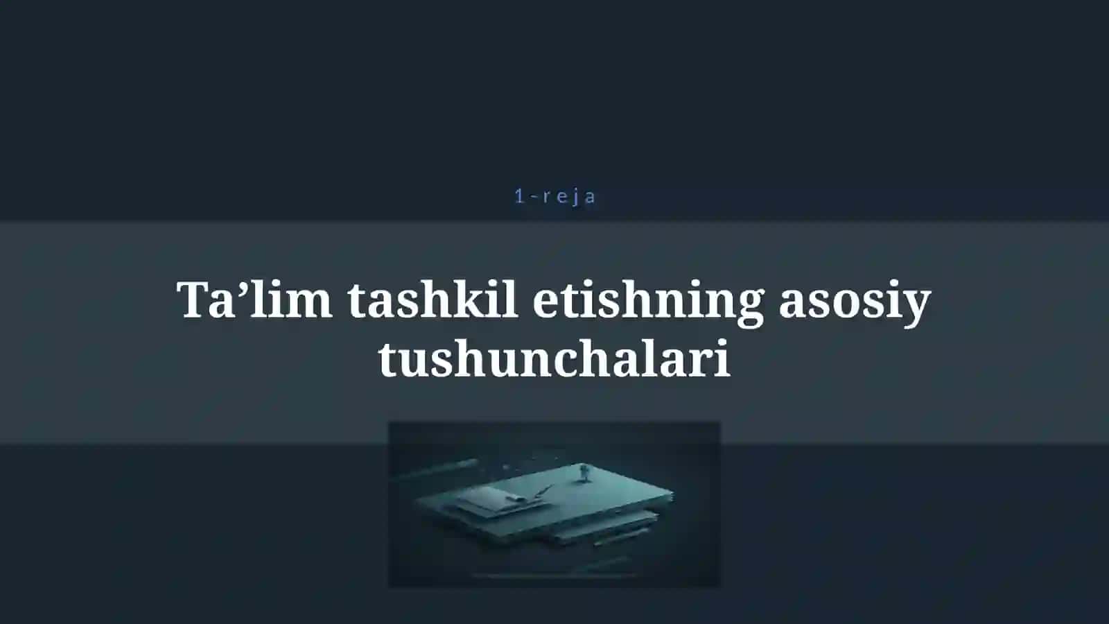 TA’LIMNI TASHKIL ETISH TURLARI VA SHAKLLARI 4