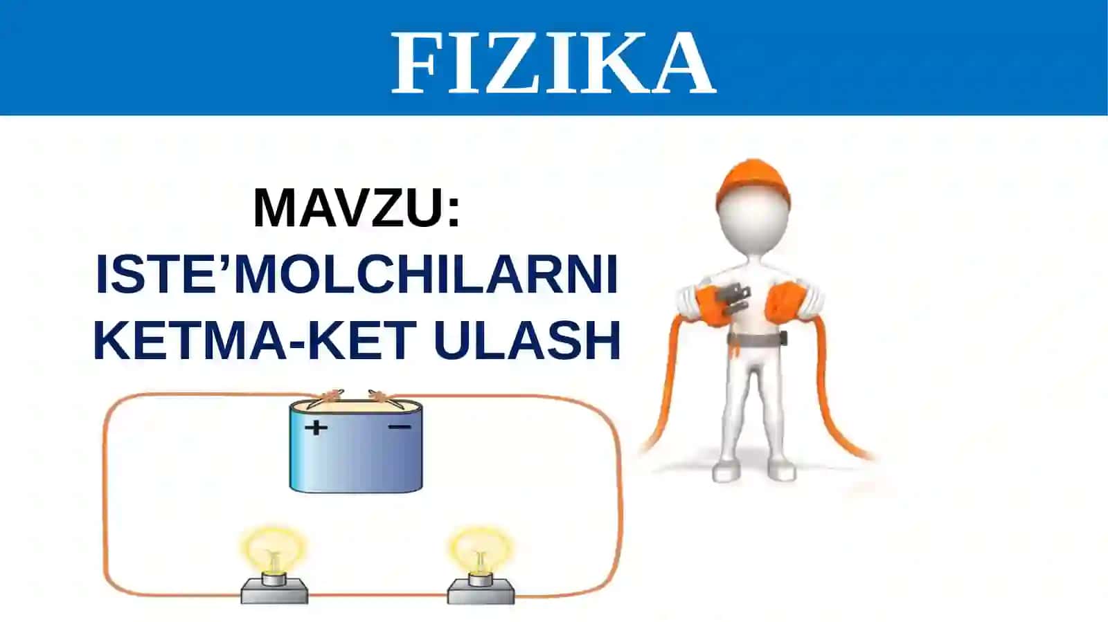 8-sinf fizika 23.Iste’molchilarni ketma-ket ulash 4