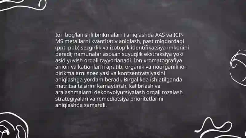 Tuproq va suvning ifloslanishidan ion bogʻlanishli birikmalarni aniqlash 4