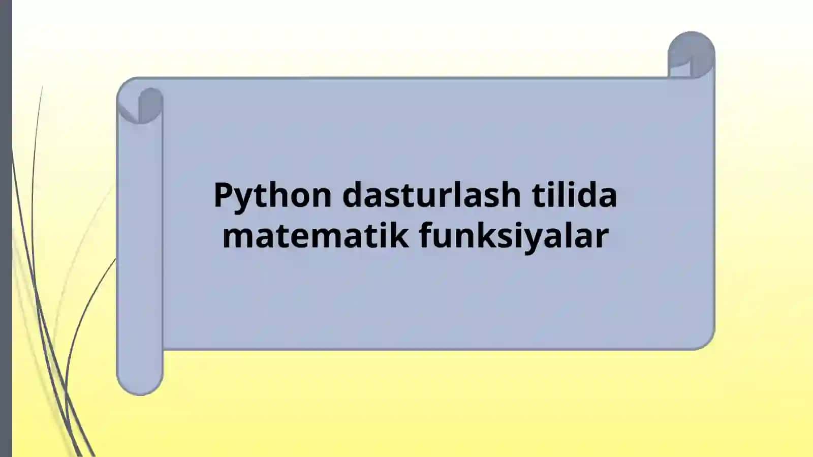 Python dasturlash tili tarkibidagi matematik funksiyalar va ifodalar 4