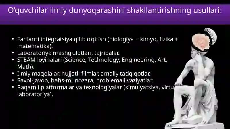 O‘quvchilarning ilmiy dunyoqarashini shakllantirish. 4