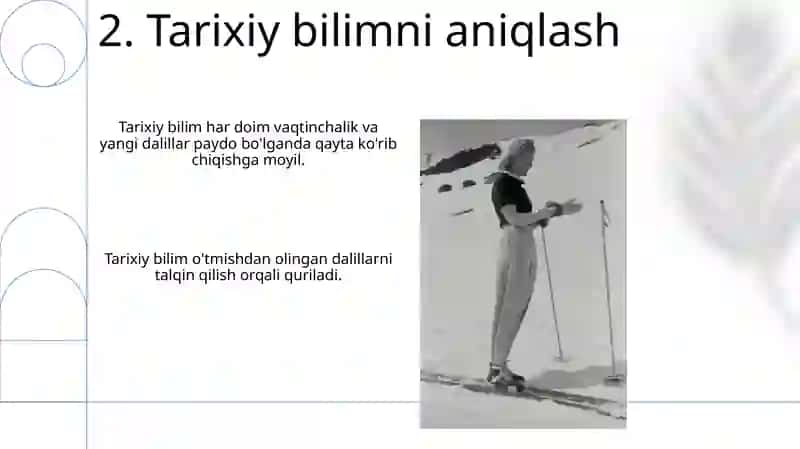 Tarixiy bilishning oʻziga hosligi 4
