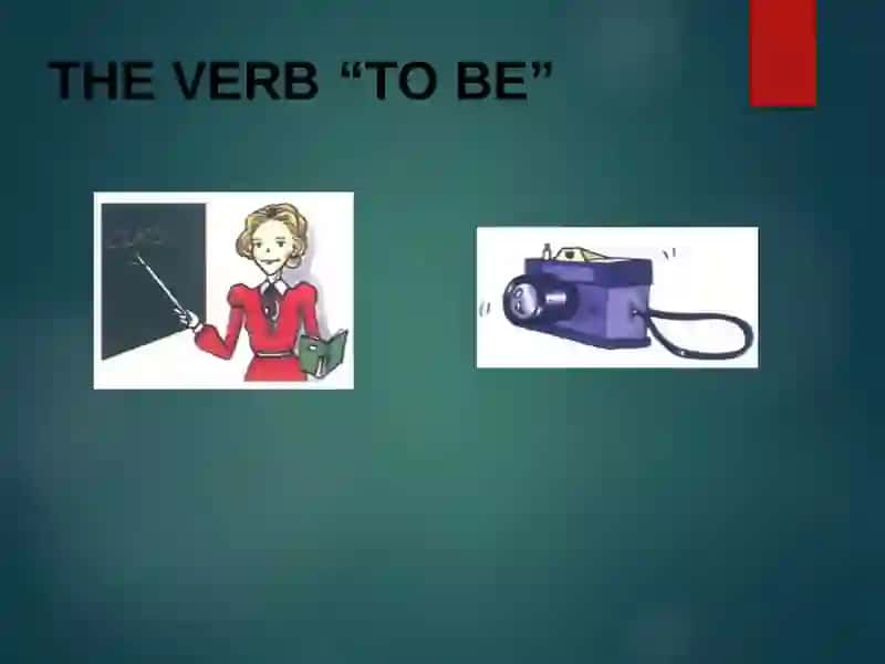 THE VERB "TO BE" 4