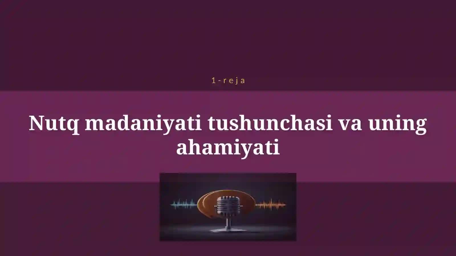 NUTQ MADANIYATI. NUTQNING KOMMUNIKATIV SIFATLARI 4