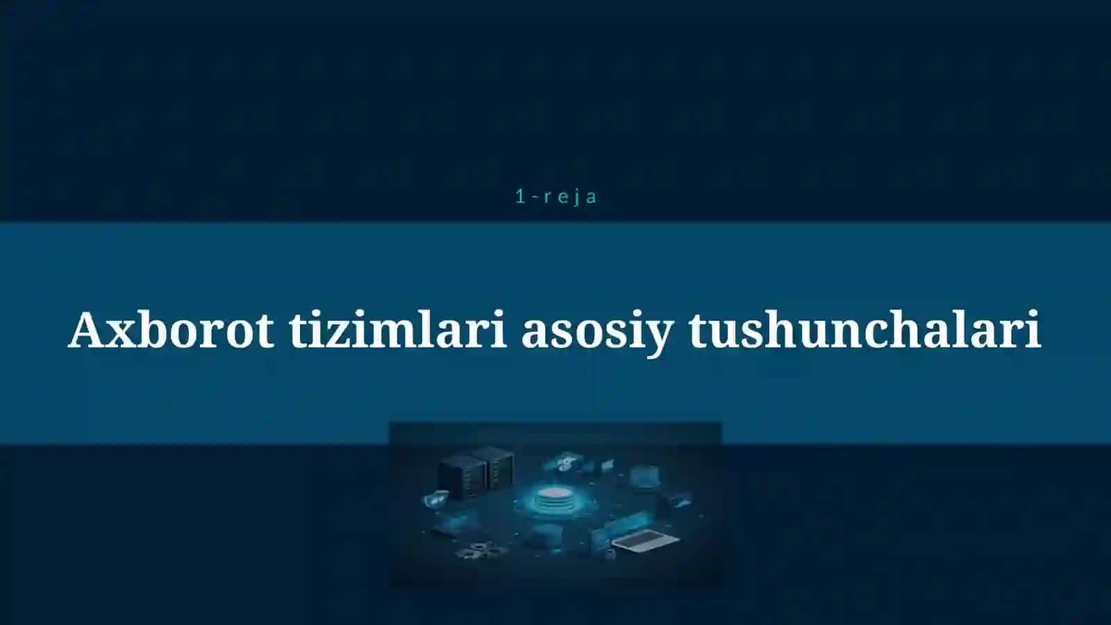 AXBOROT TIZIMLARI VA AXBOROT TEXNOLOGIYALARI 4