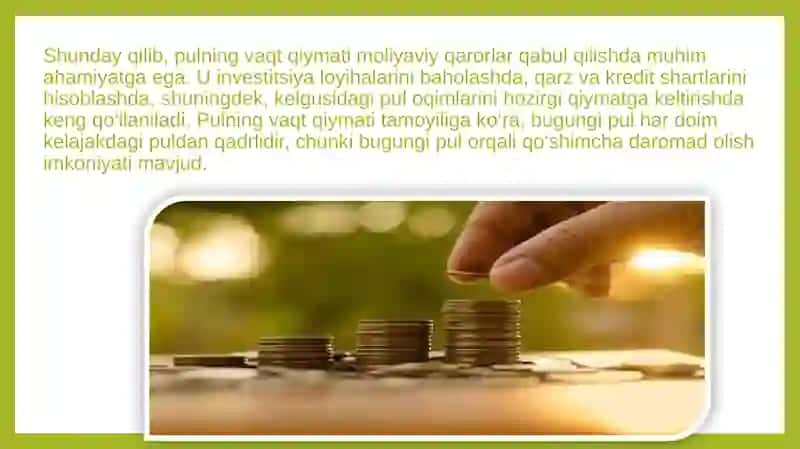 Pulning vaqt qiymati: Kelgusidagi pulning hozirgi qiymati  va hozirgi pulning kelgusidagi qiymati. 4