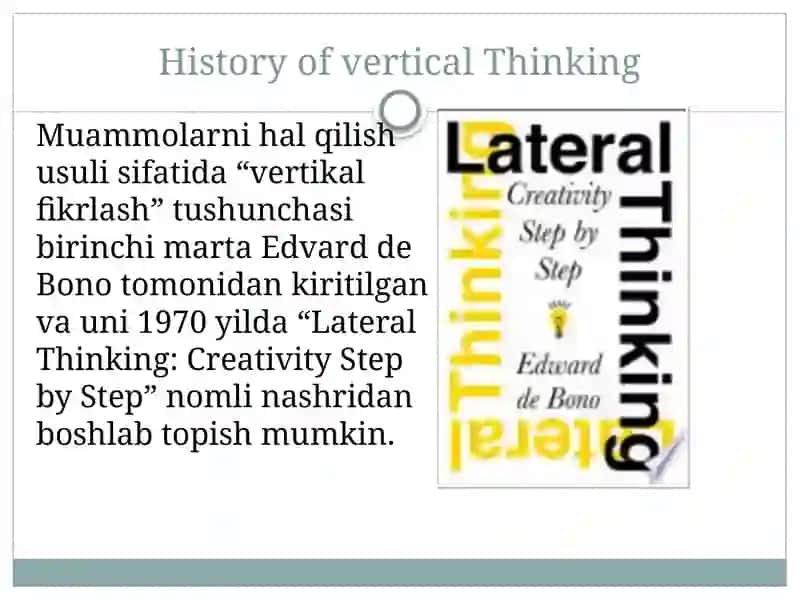 “Vertical Thinking” (Vertikal fikrlash) va “Lateral Thinking”(Lateral fikrlash) 4
