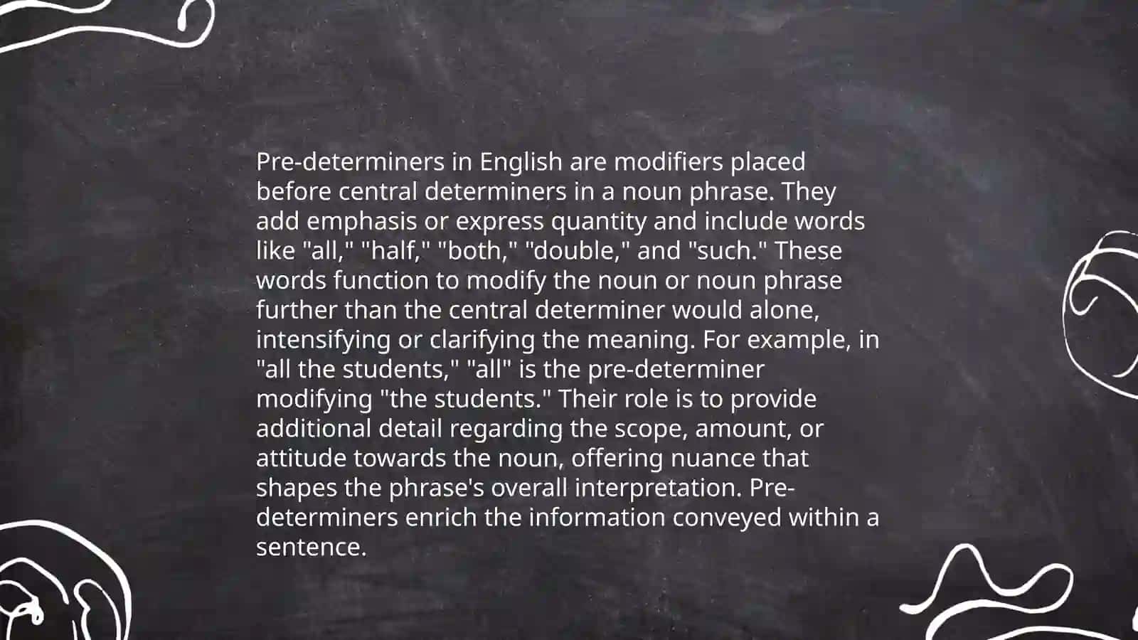 Grammatical usage of pre-determiners.Nouns phrases 4