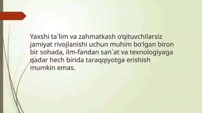 O‘QITUVCHI,  MURABBIYLAR YANGI O‘ZBEKISTONNI BARPO ETISHDA KATTA KUCH,TAYANCH VA SUYANCHDIR 4