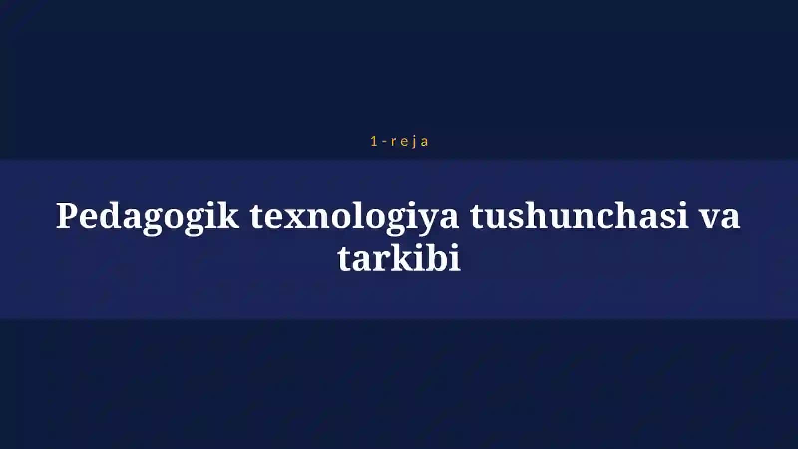 PEDAGOGIK TEXNOLOGIYALARNING ILMIY ASOSLARI 4