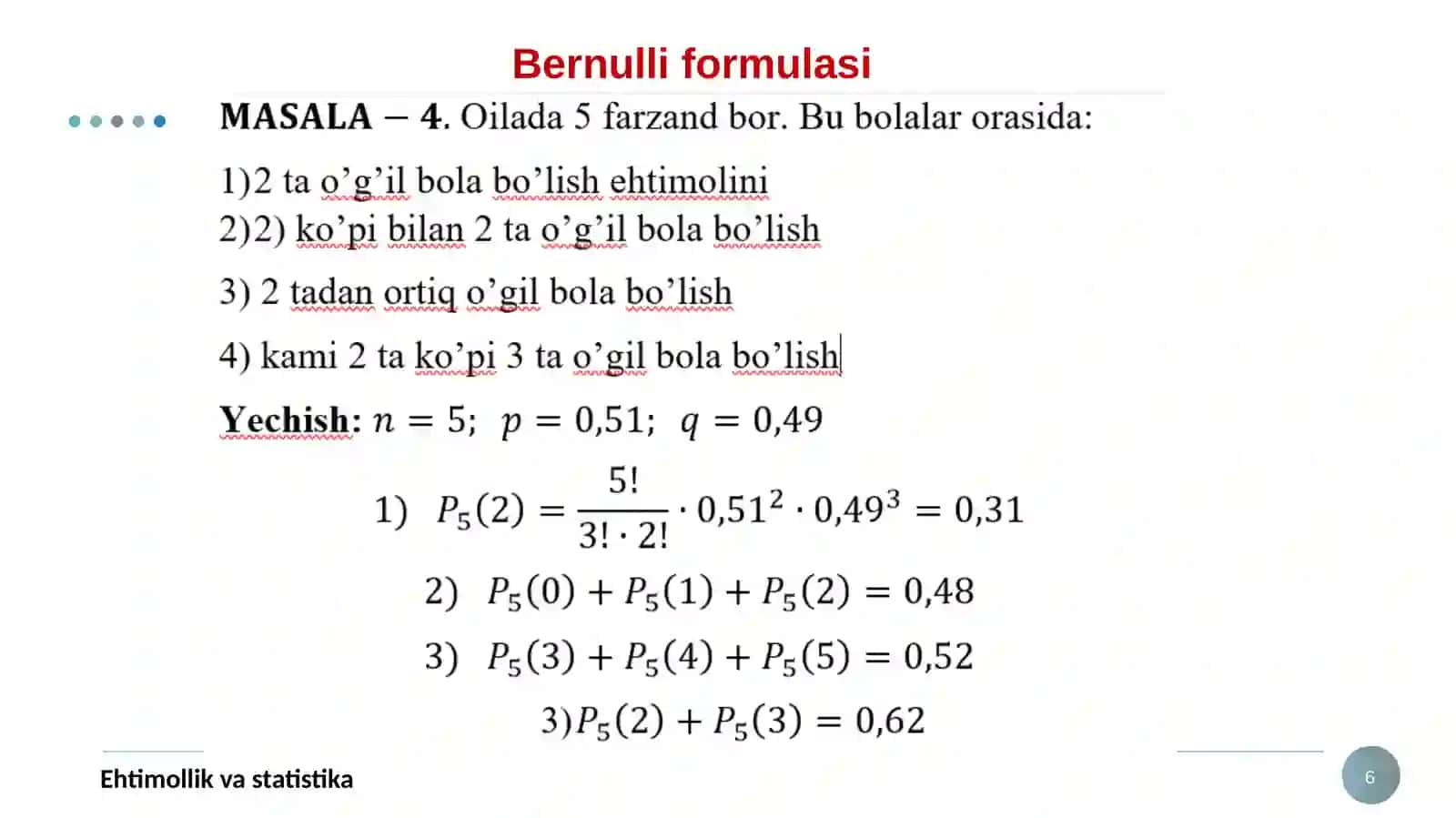 Tasodifiy hodisalar hisoblashning Bernulli formulasi 4