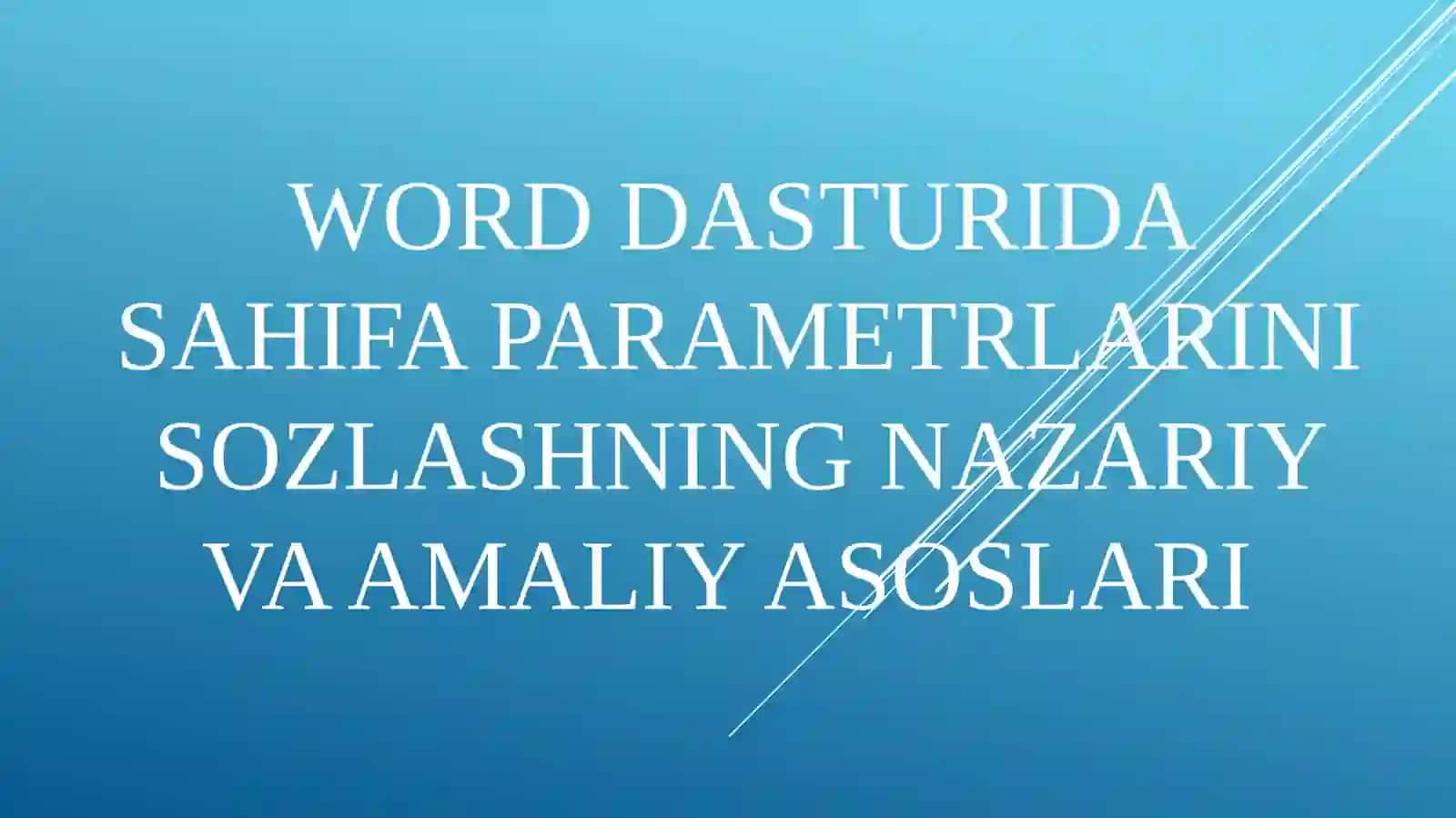 Word matn muharriri da sahifa parametrlarini sozlash va rasmlar qoʻyish 4