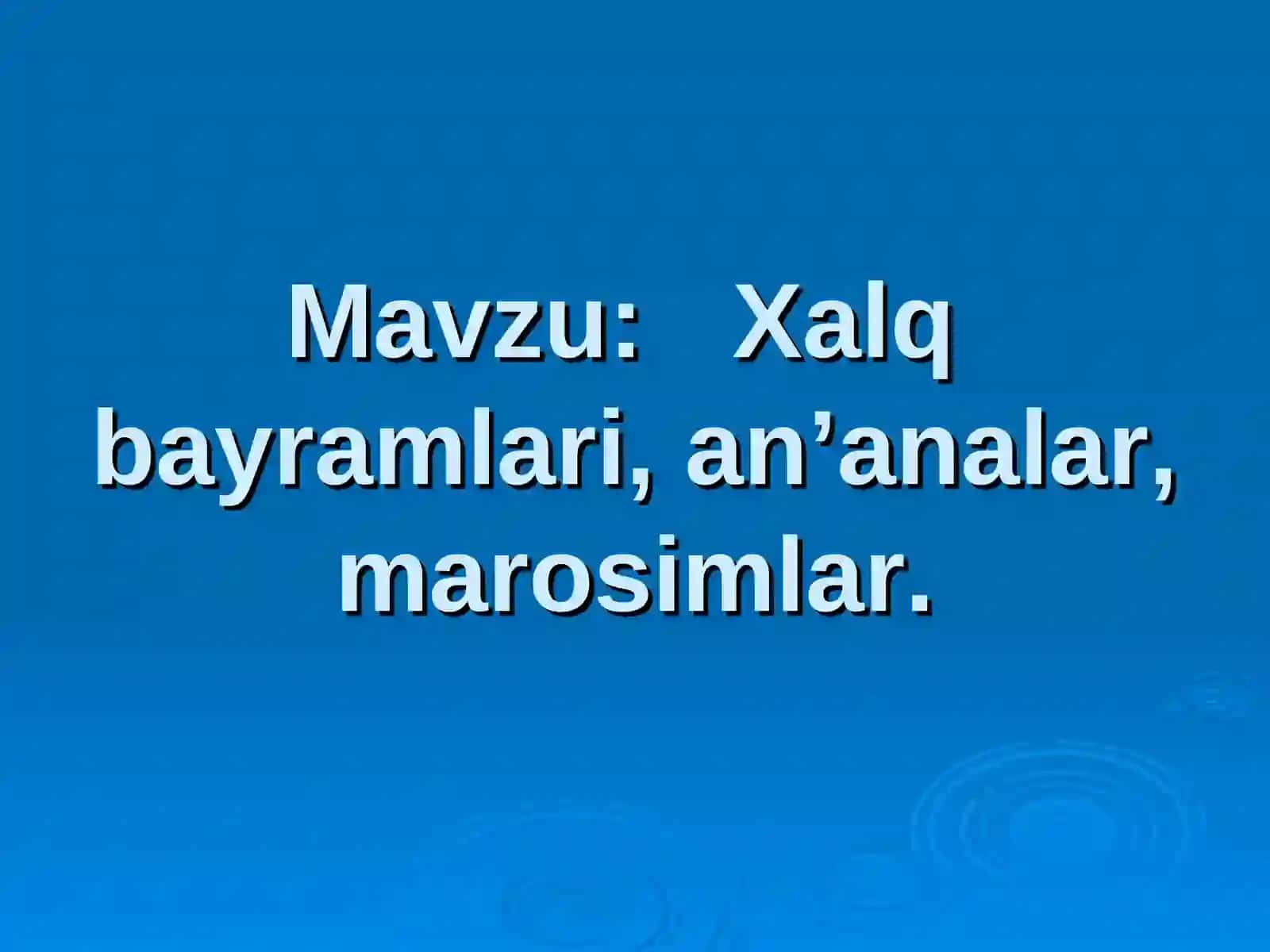 Xalqbayramlari, an’analar, marosimlar dars ishlanmasi 4