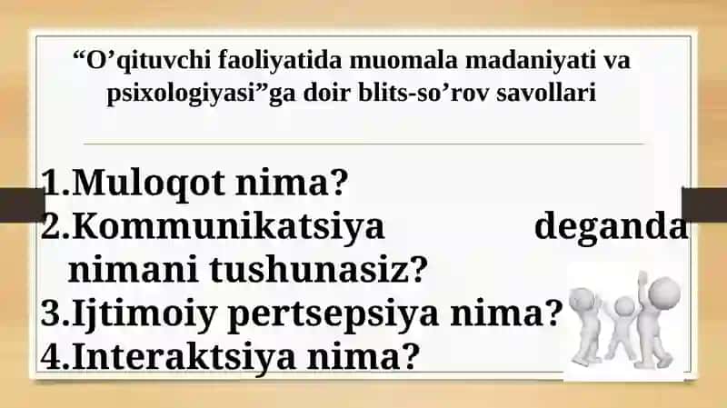 O’qituvchi faoliyatida muloqot madaniyati va psixologiyasi 4