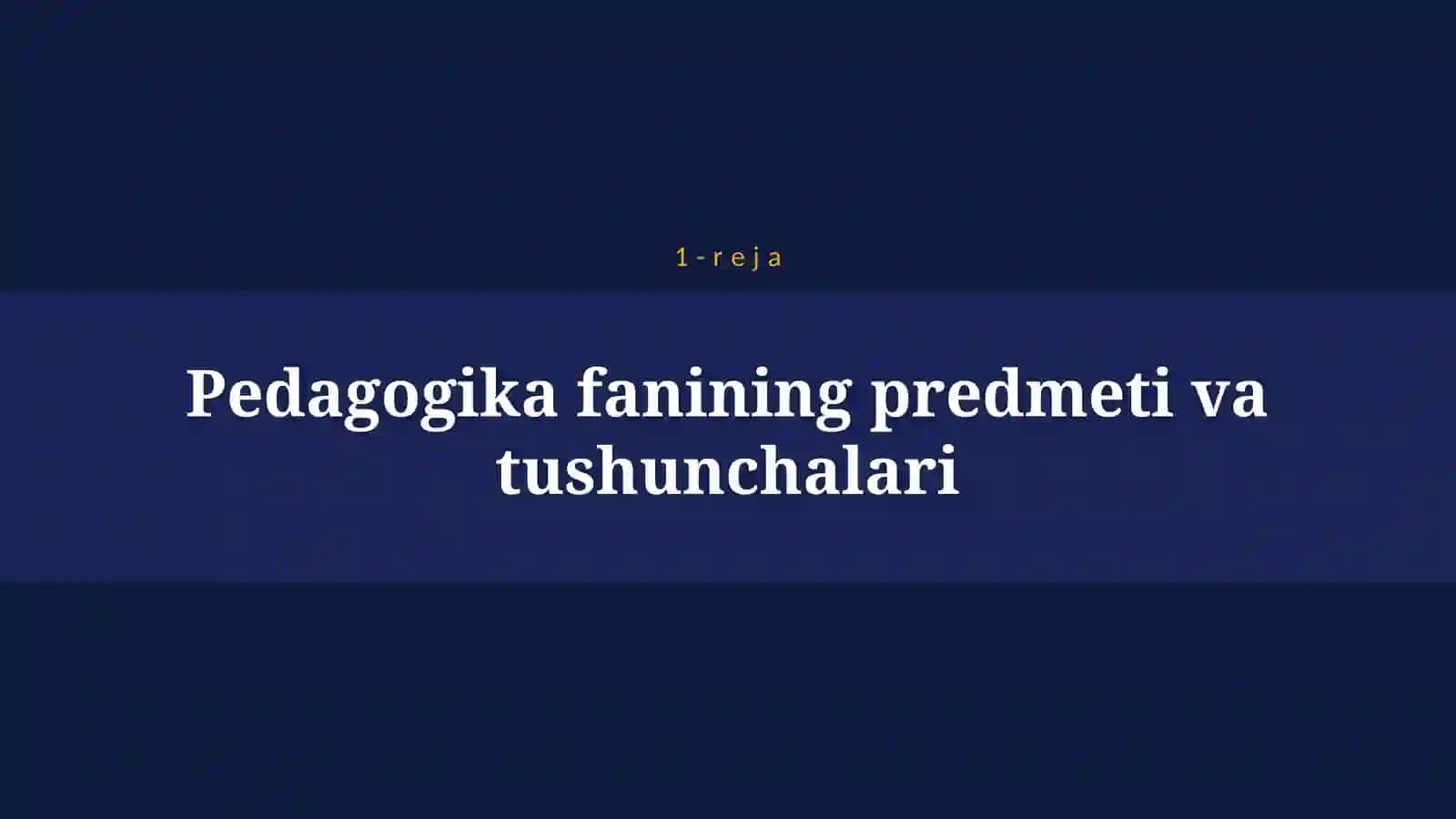PEDAGOGIKA FANINING MAQSAD VA VAZIFALARI 4