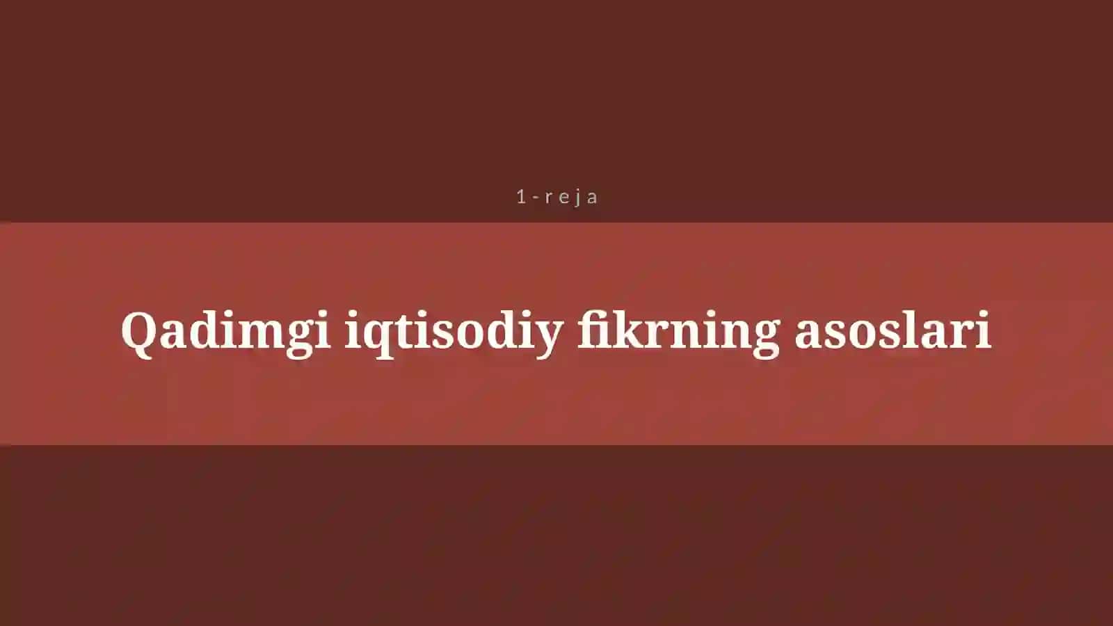 QADIMGI DUNYODAGI IQTISODIY TA`LIMOTLAR 4