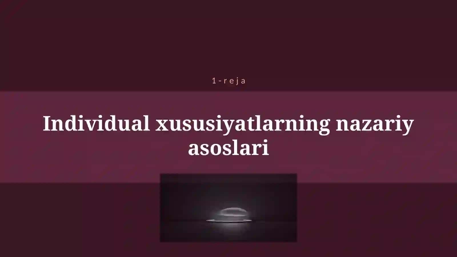 SHAXSNING INDIVIDUAL XUSUSIYATLARI VA ULARNI DIAGNOSTIKA QILISH 4