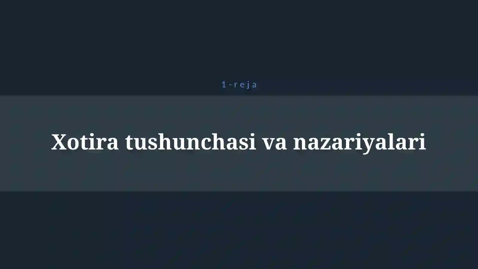 XOTIRA VA FAOLIYAT. XOTIRANI EKSPREMENTAL O’RGANISH 4