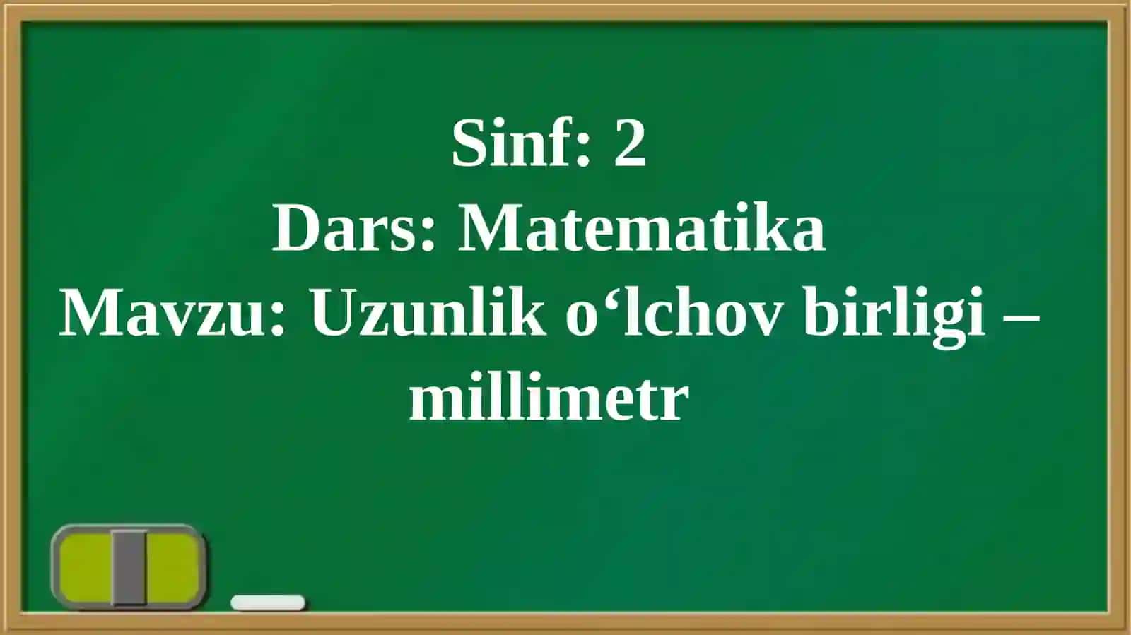 Uzunlik o‘lchov birligi – millimetr 4