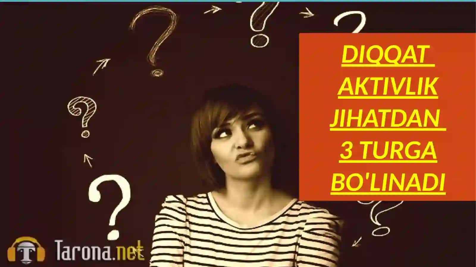 Diqqat turlari va uning xususiyatlari 4