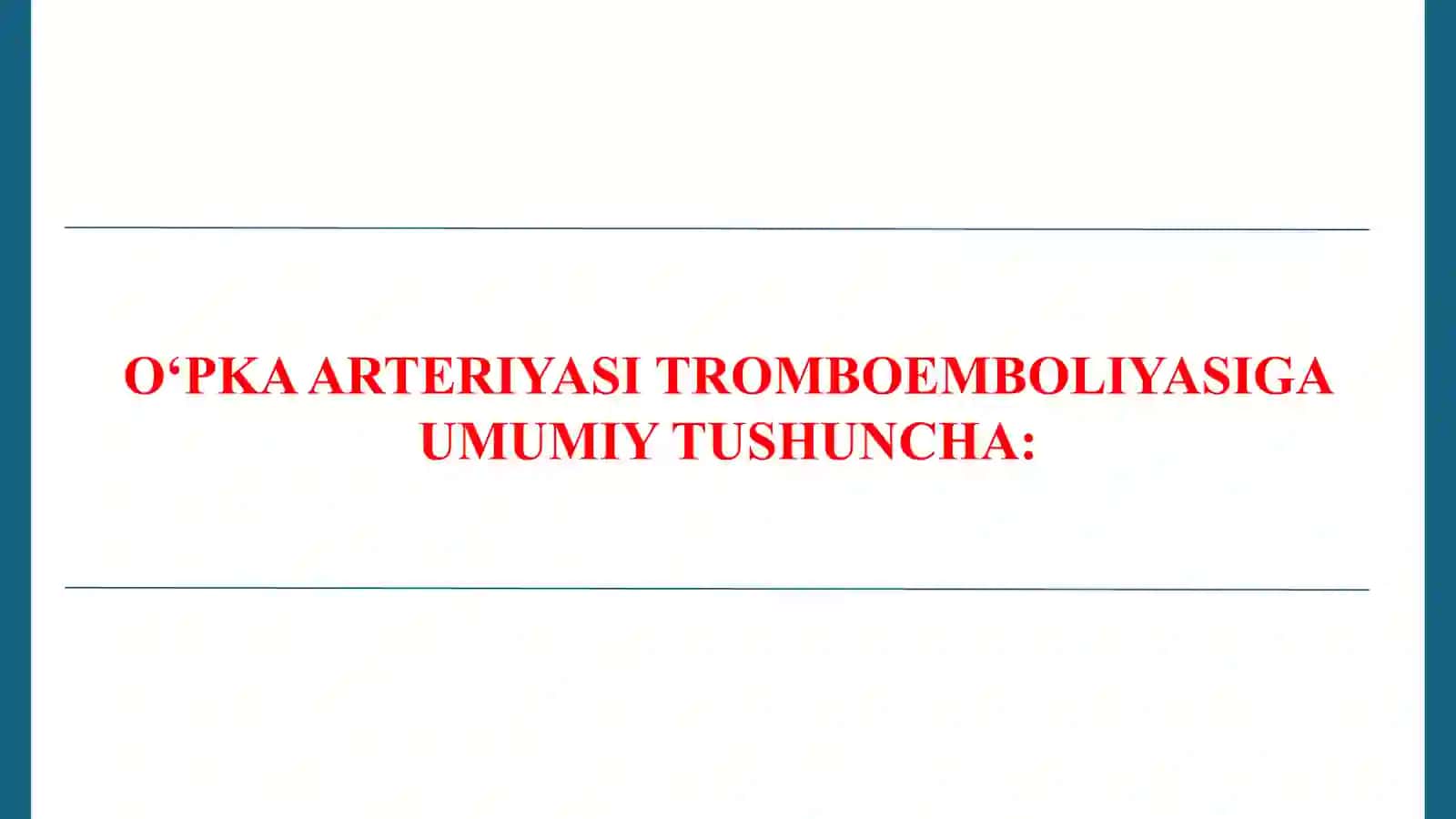 O‘PKA ARTERIYASI TROMBOEMBOLIYASI 4