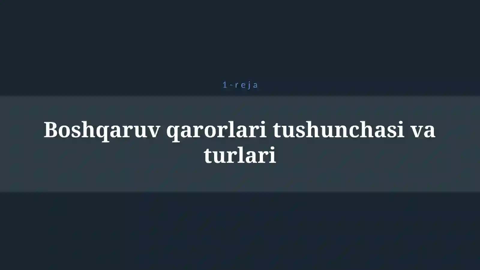 BOSHQARUV QARORLARI VA ULARNI QABUL QILISH 4