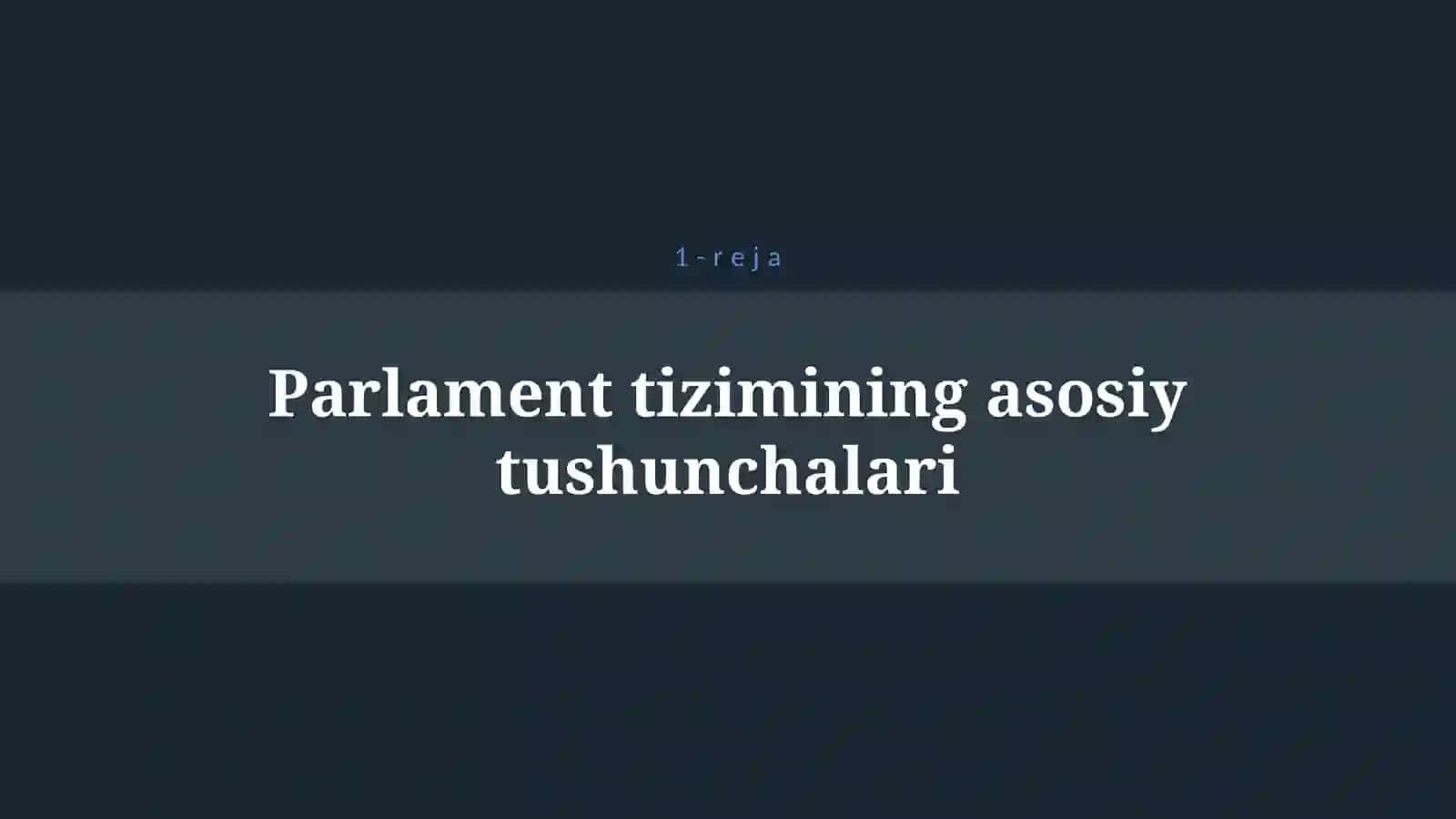 O‘ZBEKISTONDA PARLAMENT TIZIMI 4
