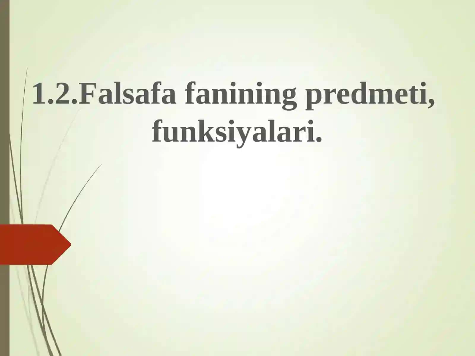 Falsafa fanining predmeti, vazifalari va mohiyati 4