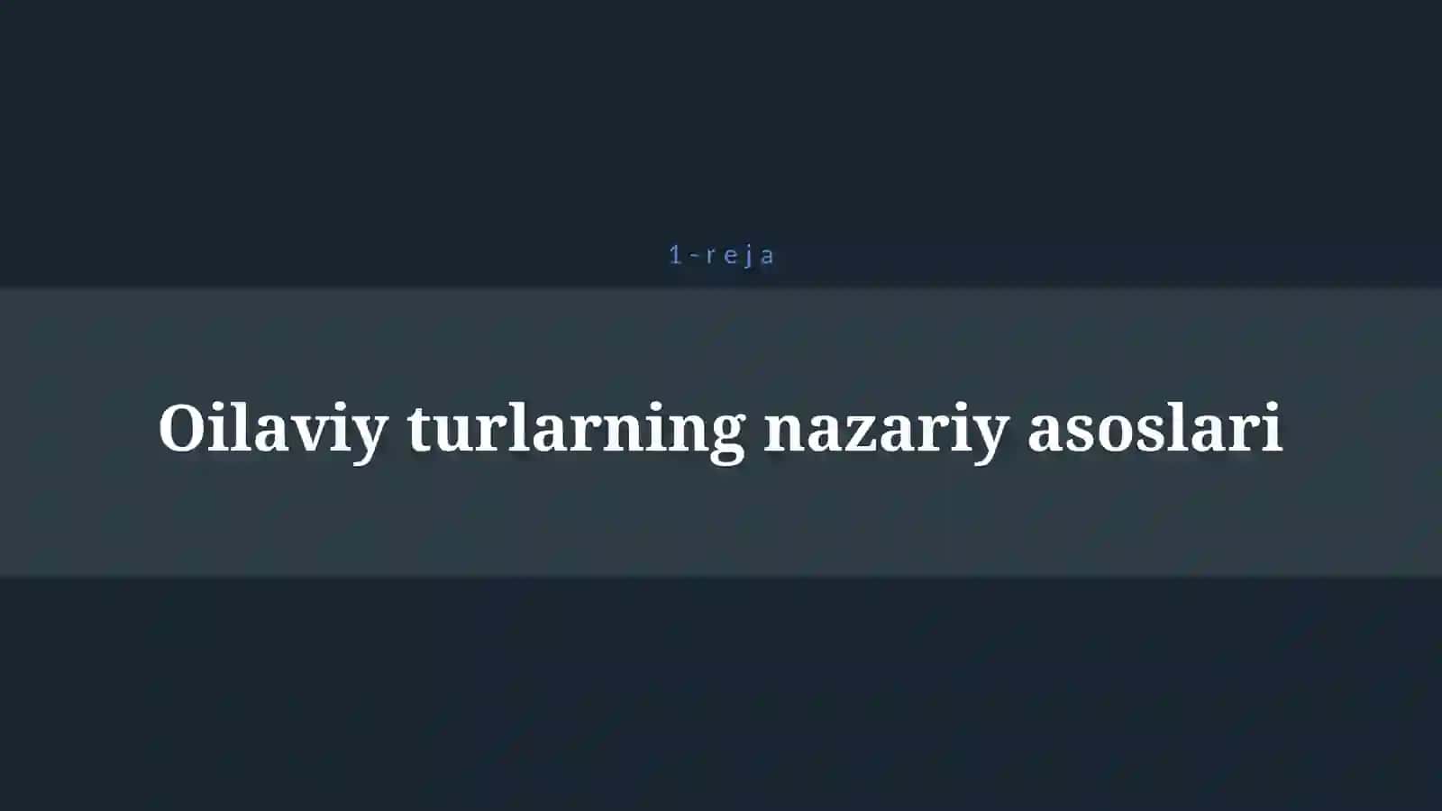 HOZIRGI ZAMON OILALARNING TURLARI VA VAZIFALARI 4