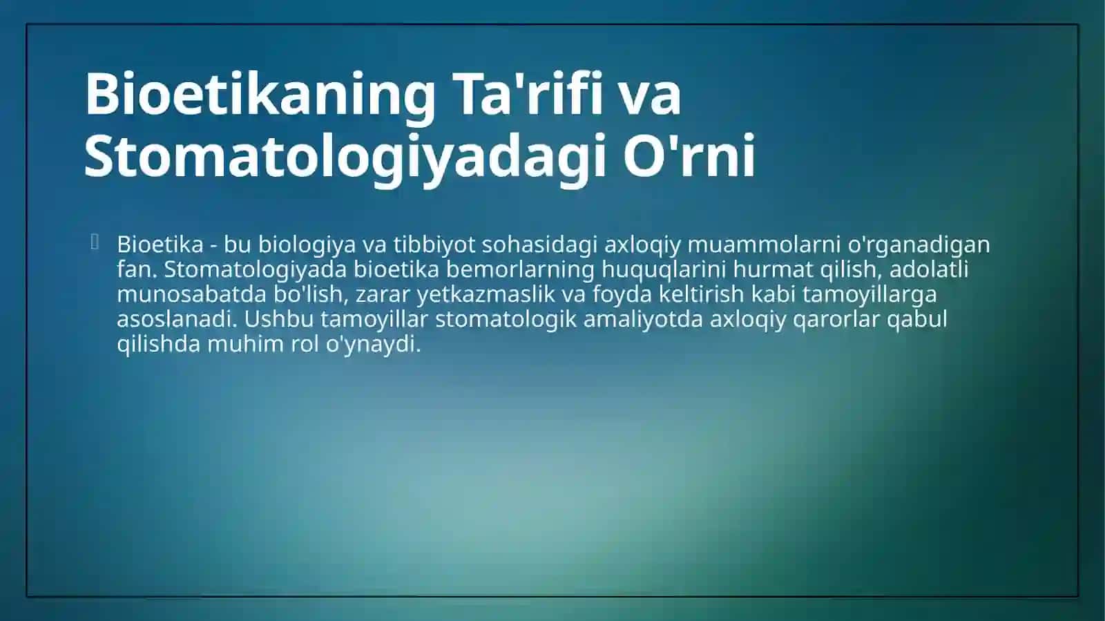 Stomatologiyada bioetika.Bioetikaning axamiyati 4