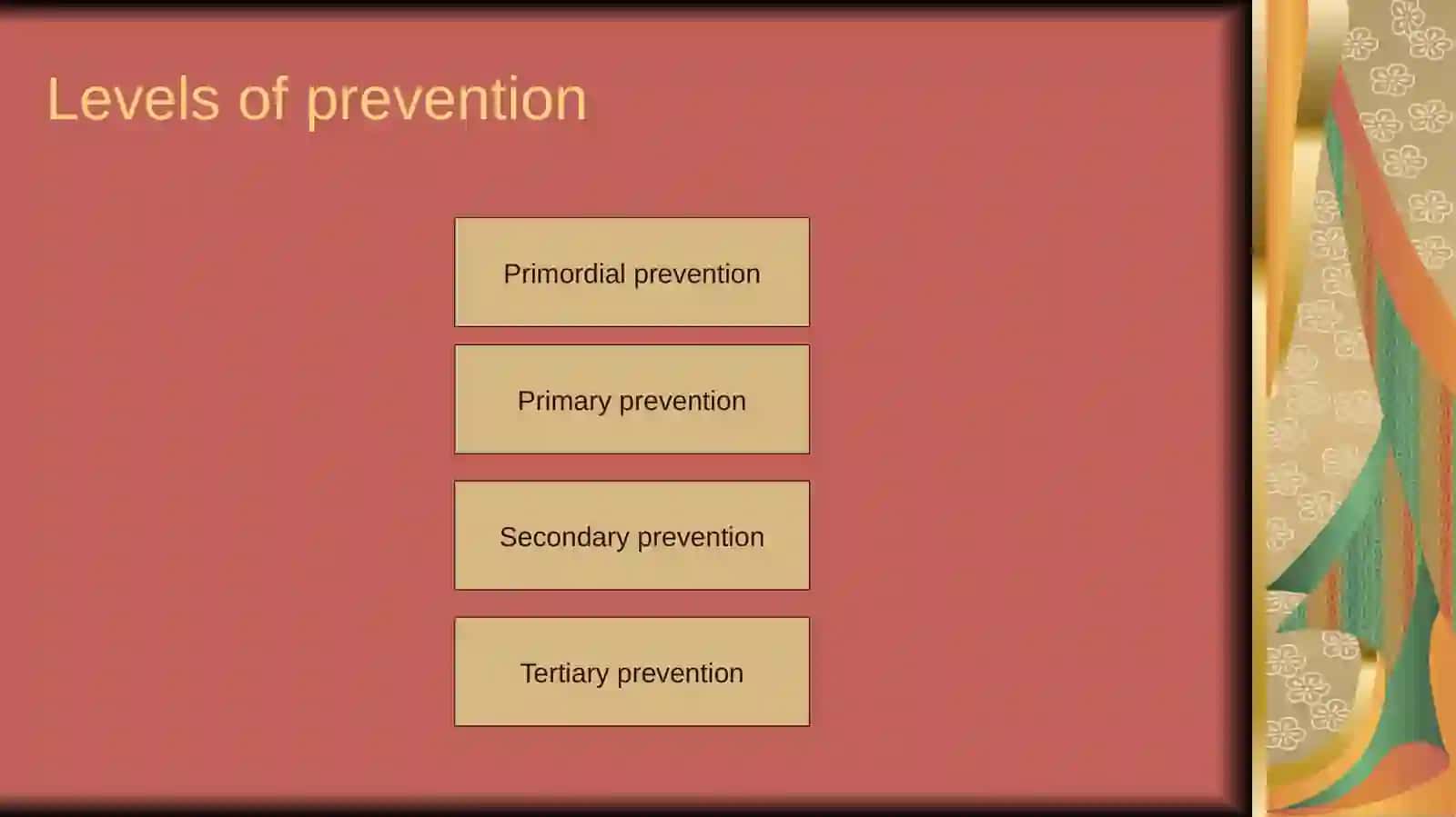 LEVELS OF PREVENTION 4