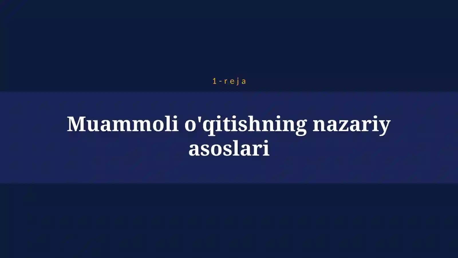 MUAMMOLI O'QITISH TEXNOLOGIYASI 4