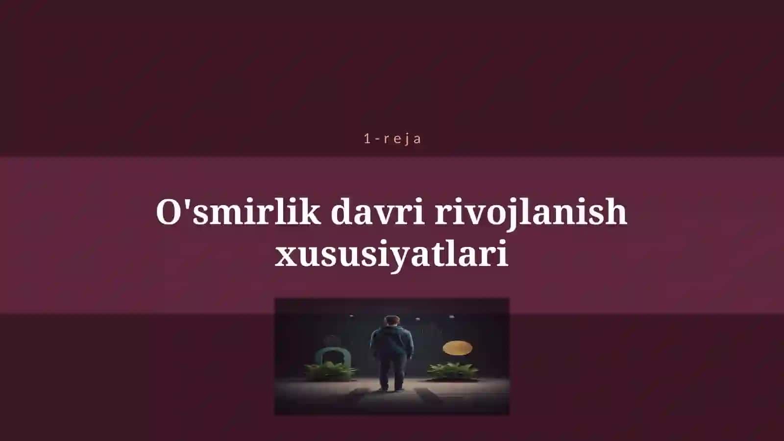 O`SMIRLIK DAVRI PSIXOLOGIYASI 4